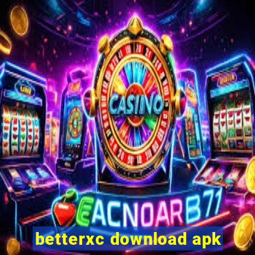 betterxc download apk